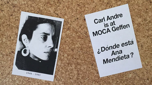 A photo of the late artist Ana Mendieta, followed by the words "Carl Andre is at MOCA Geffen. ¿Dónde está Ana Mendieta?" (Spanish for 'where is Ana Mendieta?)