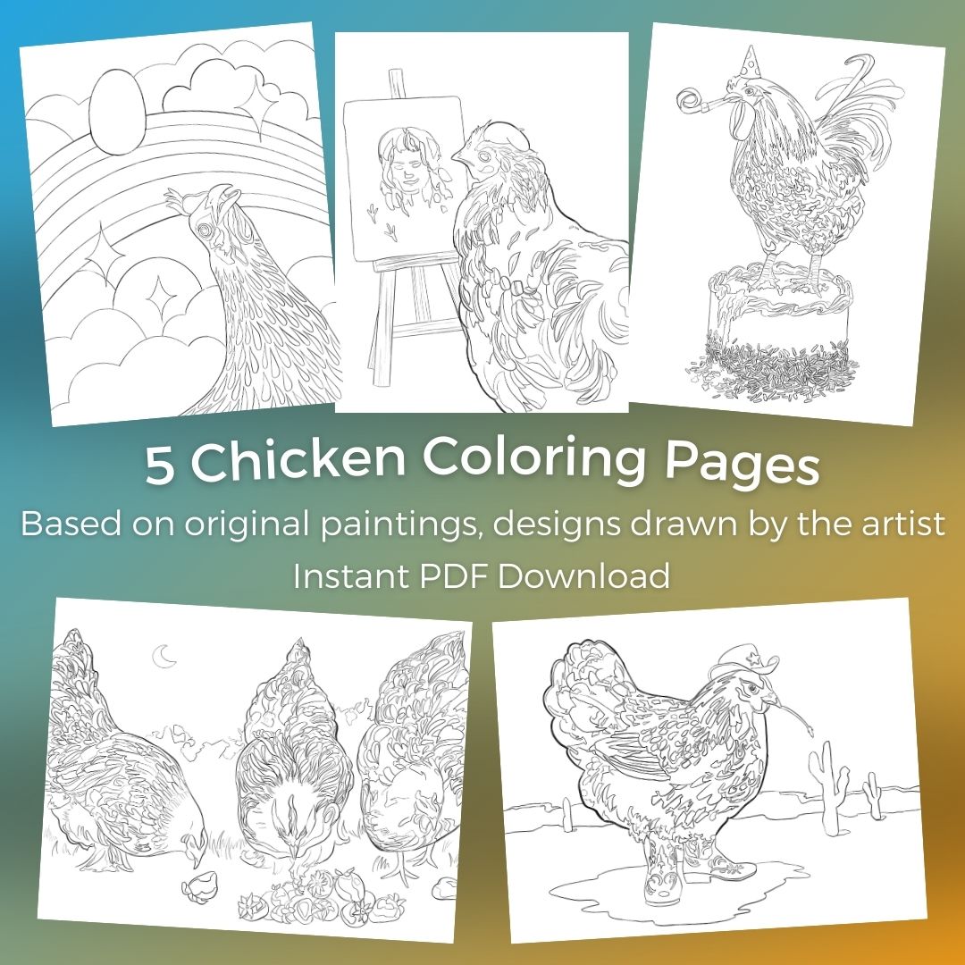 A digitally composed image of all five chicken coloring pages, drawn with black lines on white background. Text reads, "5 Chicken Coloring Pages. Based on original paintings, designs drawn by the artist. Instant PDF Download."
