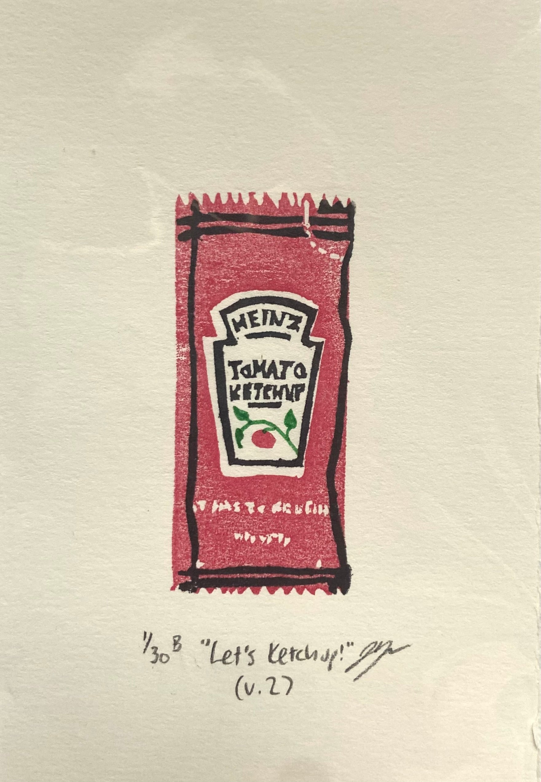 A small print depicting a red ketchup packet.  The print is made by hand using a carved eraser and is numbered, titled and signed. 